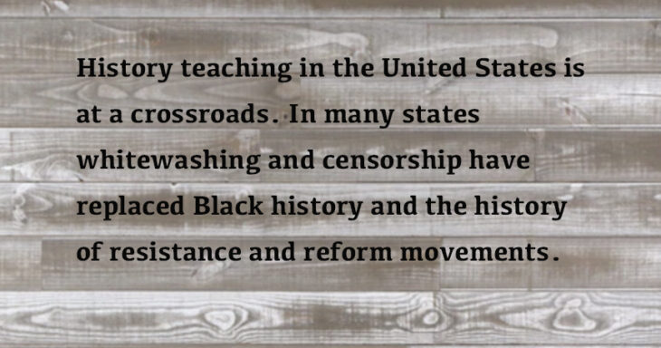 <strong>Claiming Space for History Teaching in a Whitewashing World</strong>